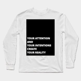 Your Attention and Intentions Long Sleeve T-Shirt